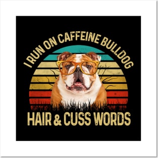 I Run On Bulldog Niche Hair & Cuss Words Posters and Art